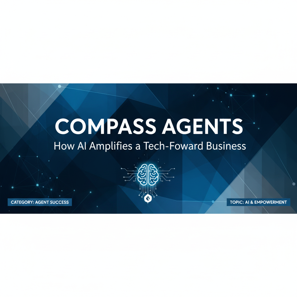 Cover image for Compass Agents: How AI Amplifies a Tech-Forward Business - Azulio real estate blog