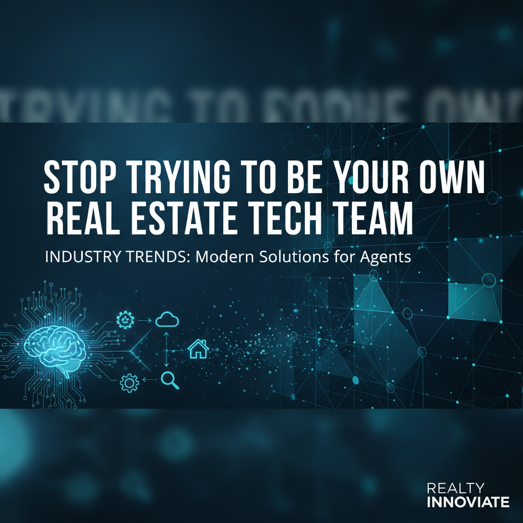 Cover image for Stop Trying to Be Your Own Real Estate Tech Team - Azulio real estate blog